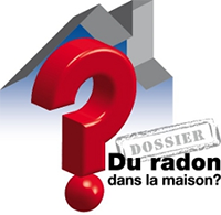 Dossier - Du radon dans la maison?